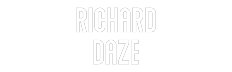 NEONSIGN: Richard
daze