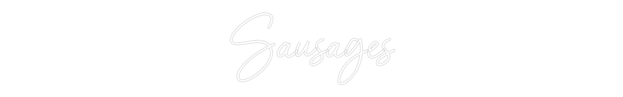 NEONSIGN: Sausages