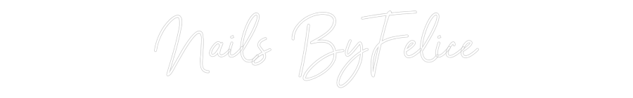 NEONSIGN: Nails ByFelice