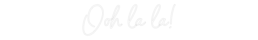 NEONSIGN: Ooh la la!