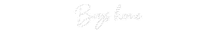 NEONSIGN: Boys home