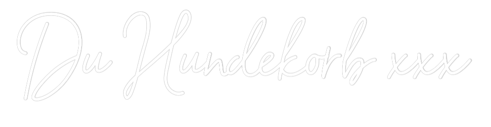 NEONSIGN: Du Hundekorb ...