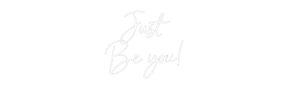 NEON-ART: Just
Be you!