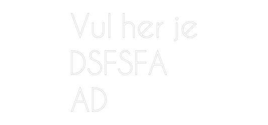 NEONSIGN: Vul her je
D...