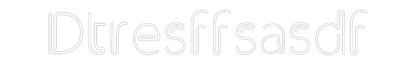 NEONSIGN: Dtresffsasdf