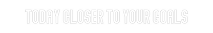 NEONSIGN: Today closer ...
