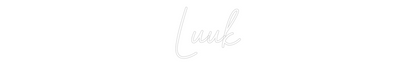 NEONSIGN: Luuk