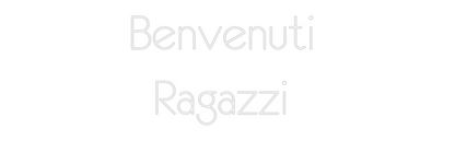 NEONSIGN: Benvenuti 
 ...
