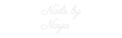 NEONSIGN: Nails by
Naya