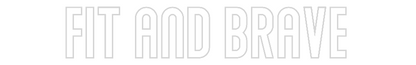NEONSIGN: Fit and Brave