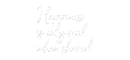 NEONSIGN: Happiness
is...