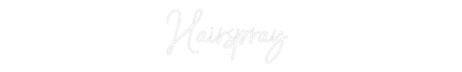NEON-ART: Hairspray