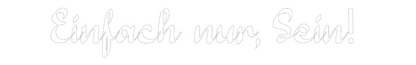 NEONSIGN: Einfach nur, ...