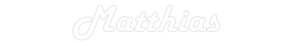 NEONSIGN: Matthias