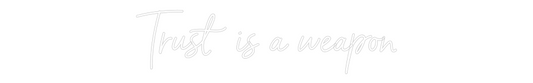 NEONSIGN: Trust is a we...