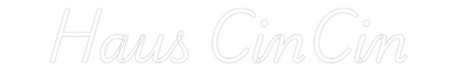 NEONSIGN: Haus CinCin