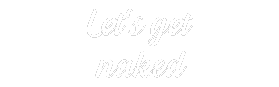 NEONSIGN: Let‘s get
 n...