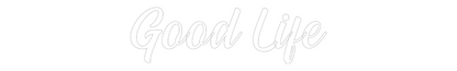 NEONSIGN: Good Life