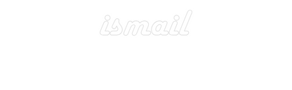 NEONSIGN: ismail