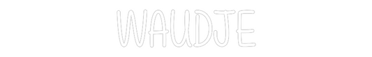 NEONSIGN: WAUDJE
