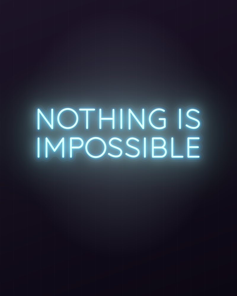 Nothing is impossible